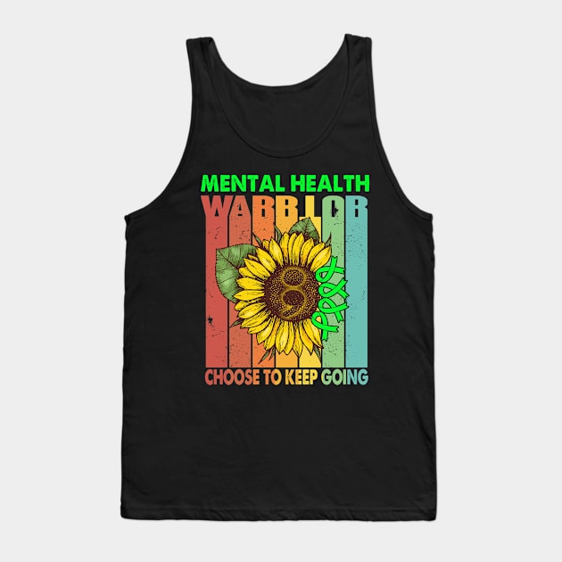 Mental Health Warrior Choose To Keep Going Support Mental Health Warrior Gifts Tank Top by ThePassion99